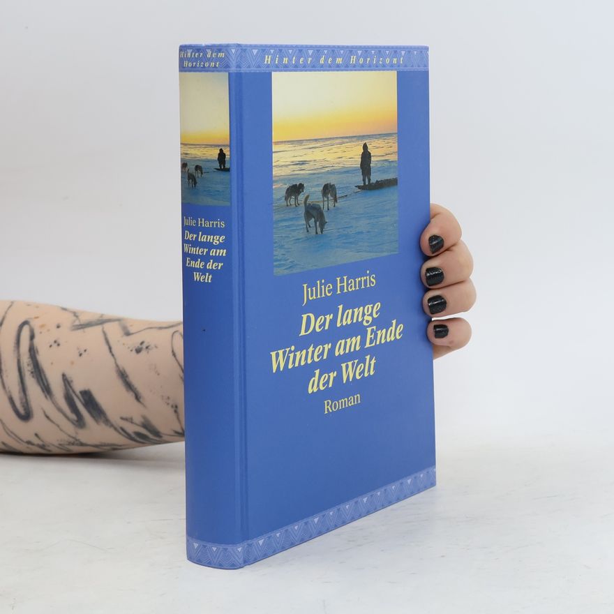 Julie Harris Der lange Winter am Ende der Welt