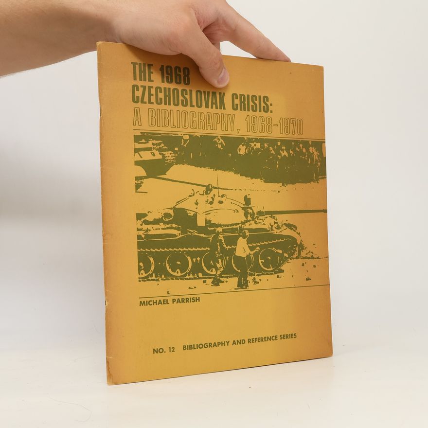 Michael J. Parrish The 1968 Czechoslovak Crisis