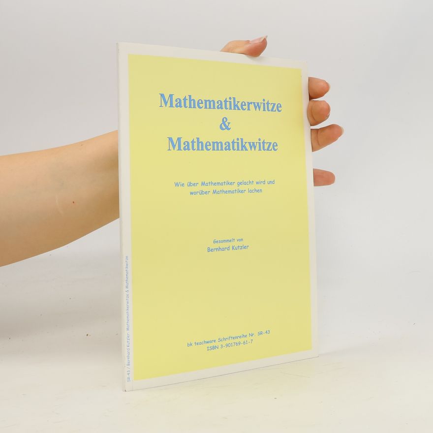Bernhard Kutzler Mathematikerwitze & Mathematikwitze
