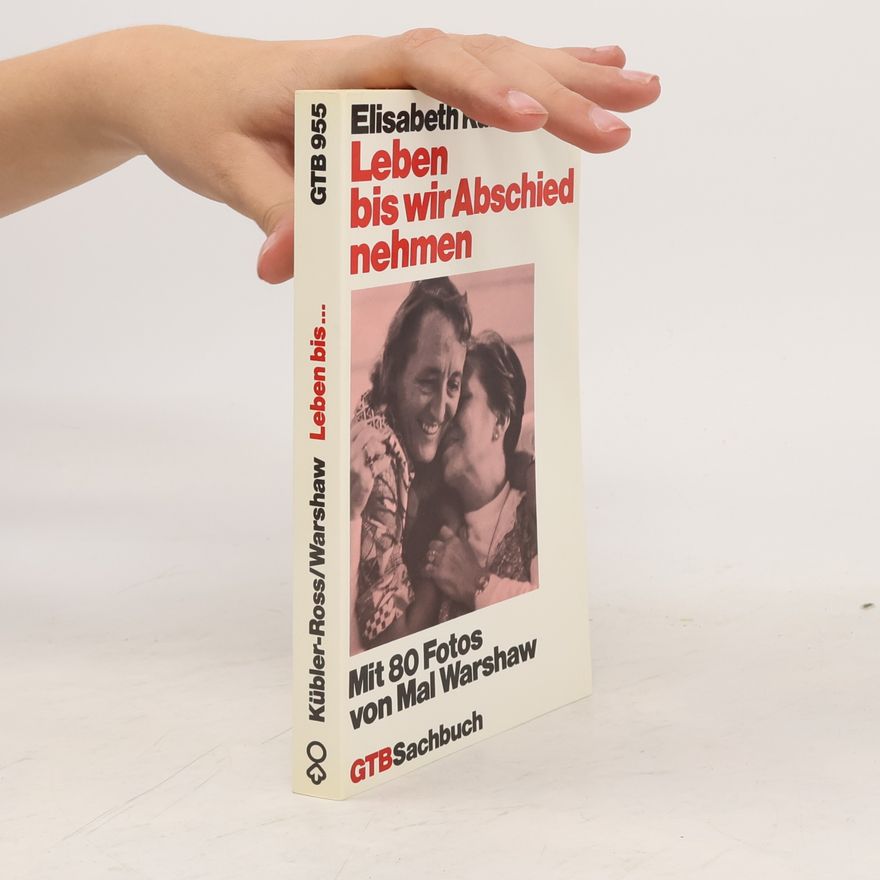 Elisabeth Kübler-Ross Leben bis wir Abschied nehmen