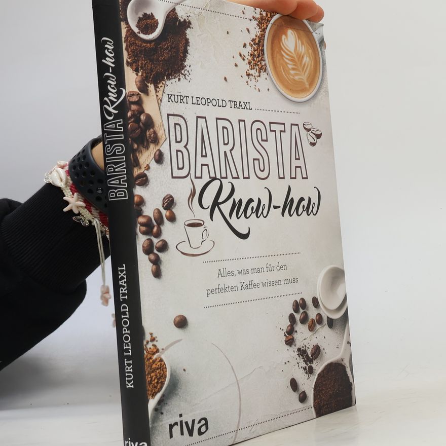 Kurt Leopold Traxl Barista Know-how