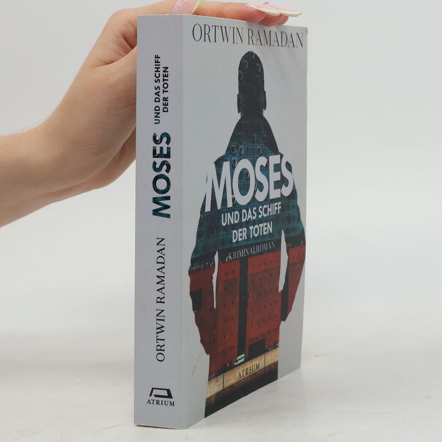 Ortwin Ramadan Moses und das Schiff der Toten