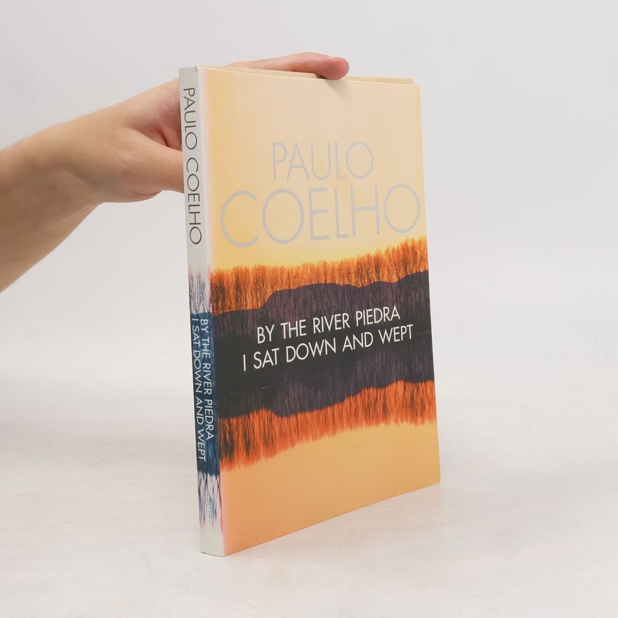 Paulo Coelho By the river Piedra I sat down and wept