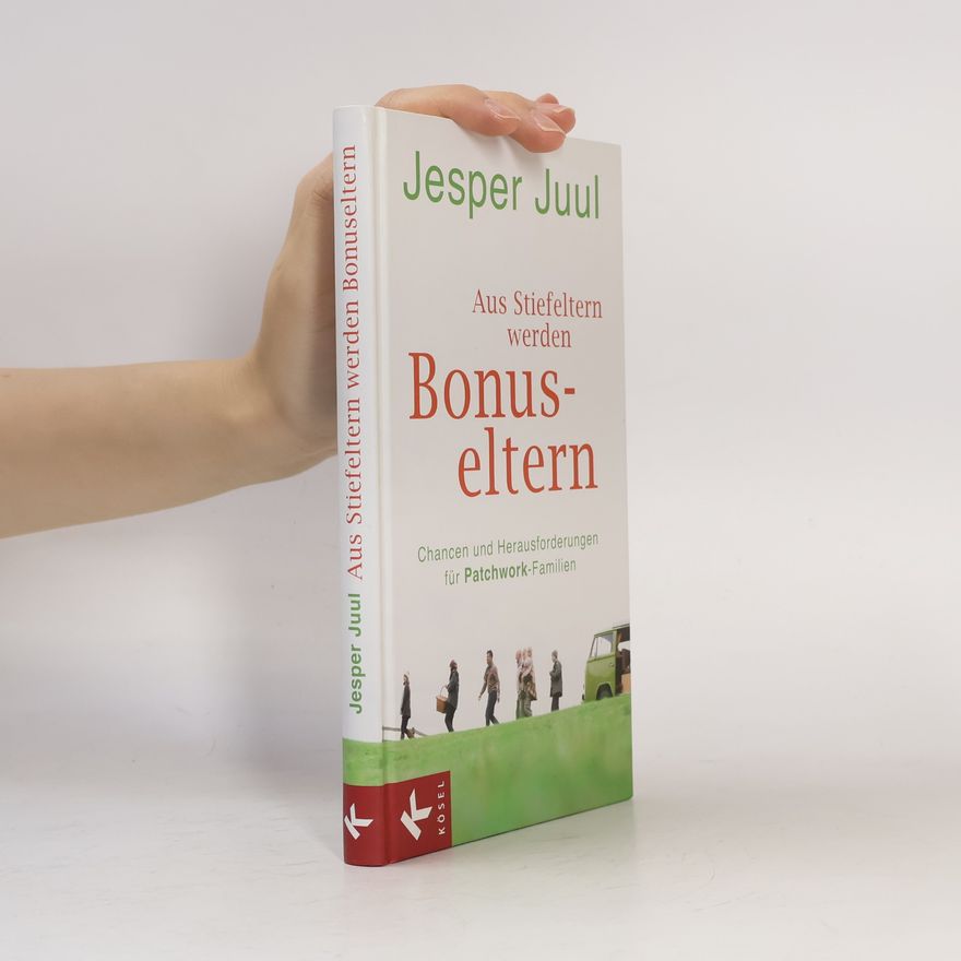 Jesper Juul Aus Stiefeltern werden Bonus-Eltern