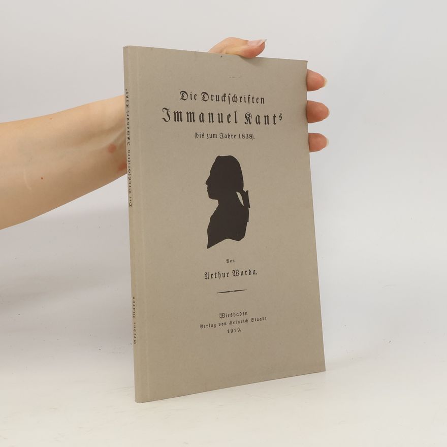 Arthur Warda Die Druckschriften Immanuel Kant