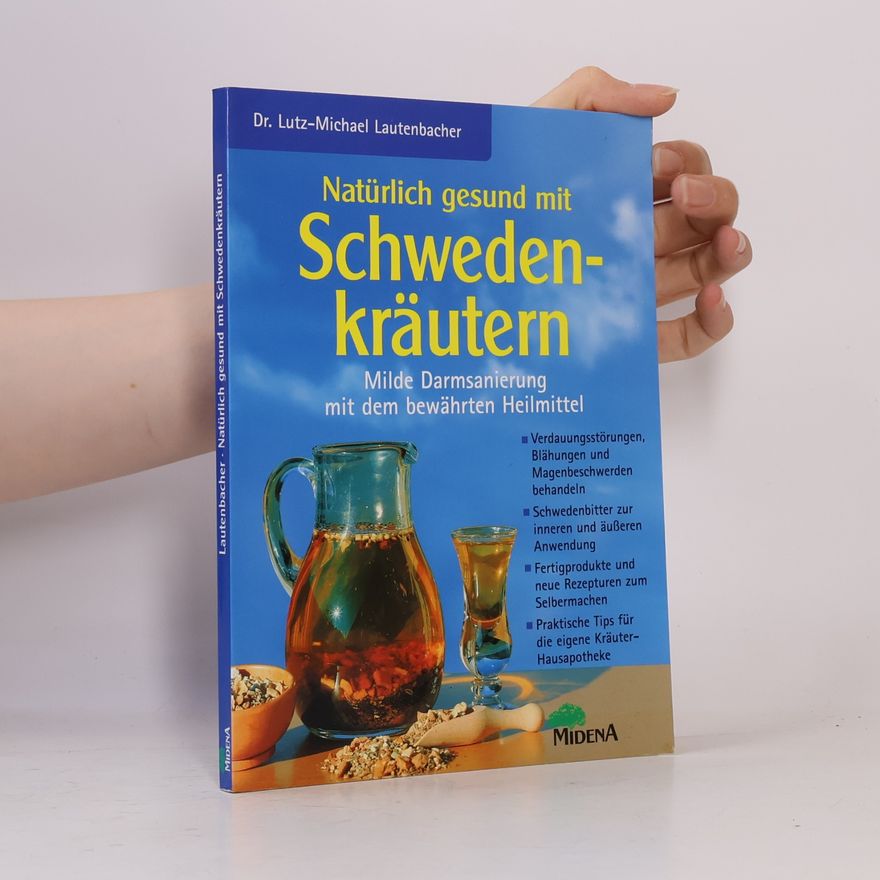 Dr. Lutz-Michael Lautenbacher Natürlich gesund mit Schwedenkräutern