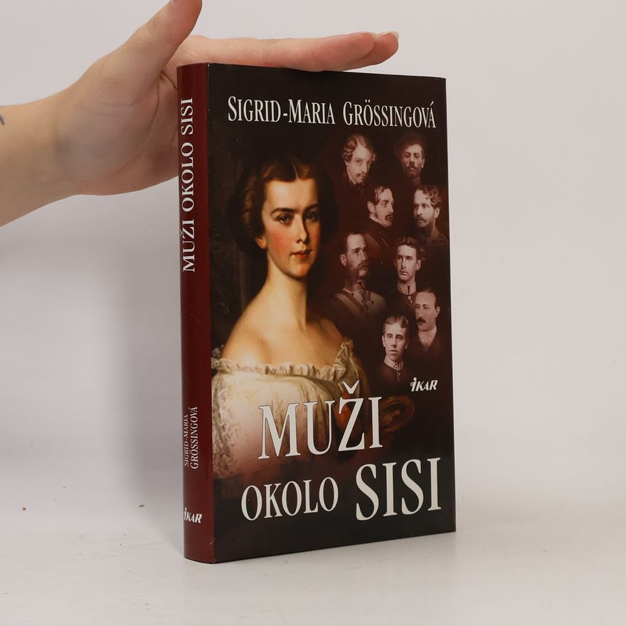 Sigrid-Maria Größing Muži okolo Sisi