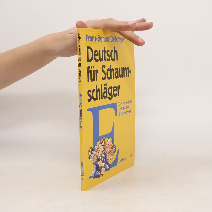 Franz-Benno Delonge Deutsch für Schaumschläger