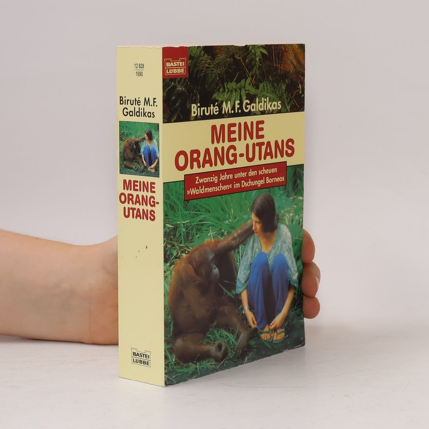 Birute Marija Filomena Galdikas Meine Orang-Utans