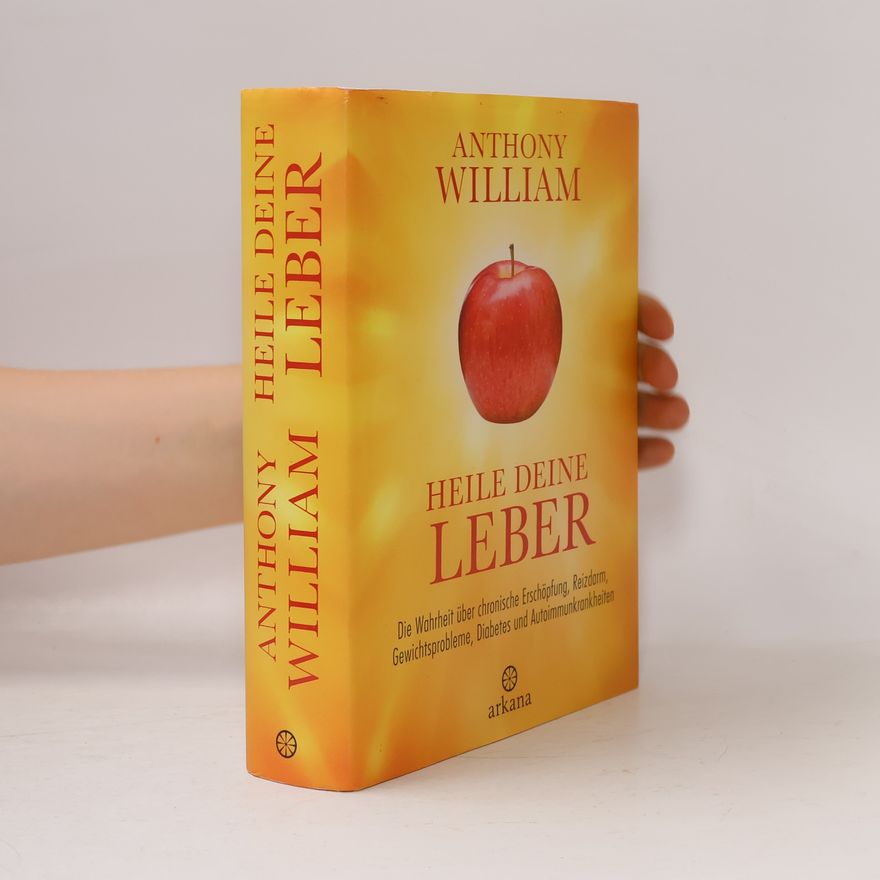 Anthony William Heile deine Leber