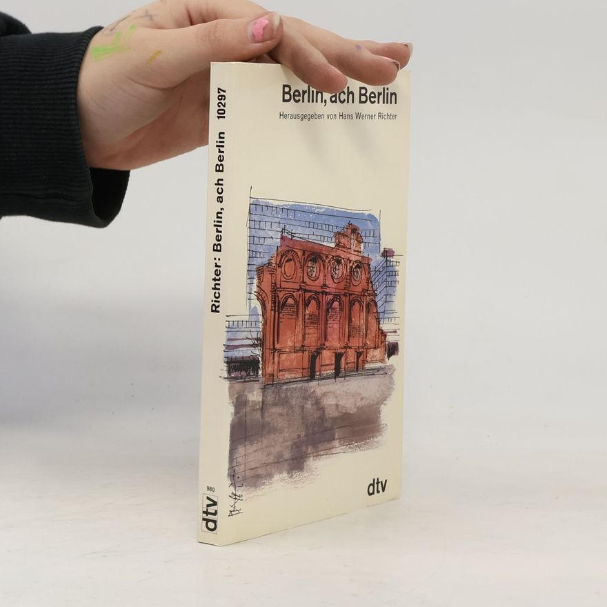 Hans Werner Richter Berlin, ach Berlin