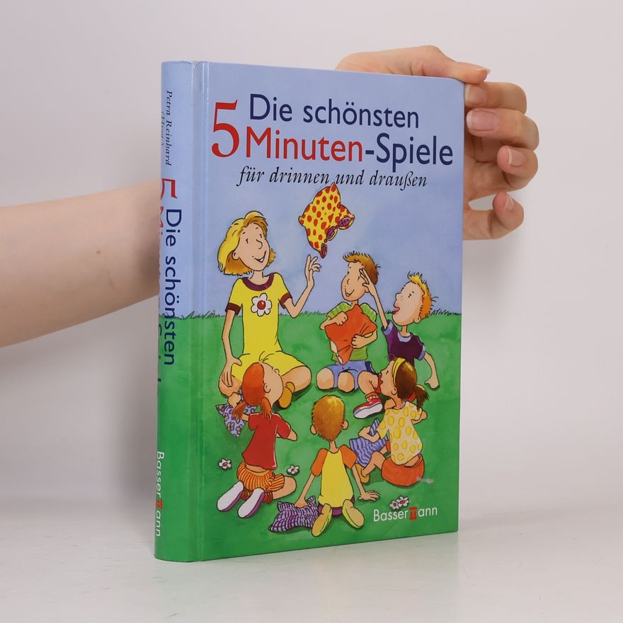 Petra Reinhard Die schönsten 5-Minuten-Spiele für drinnen und draußen