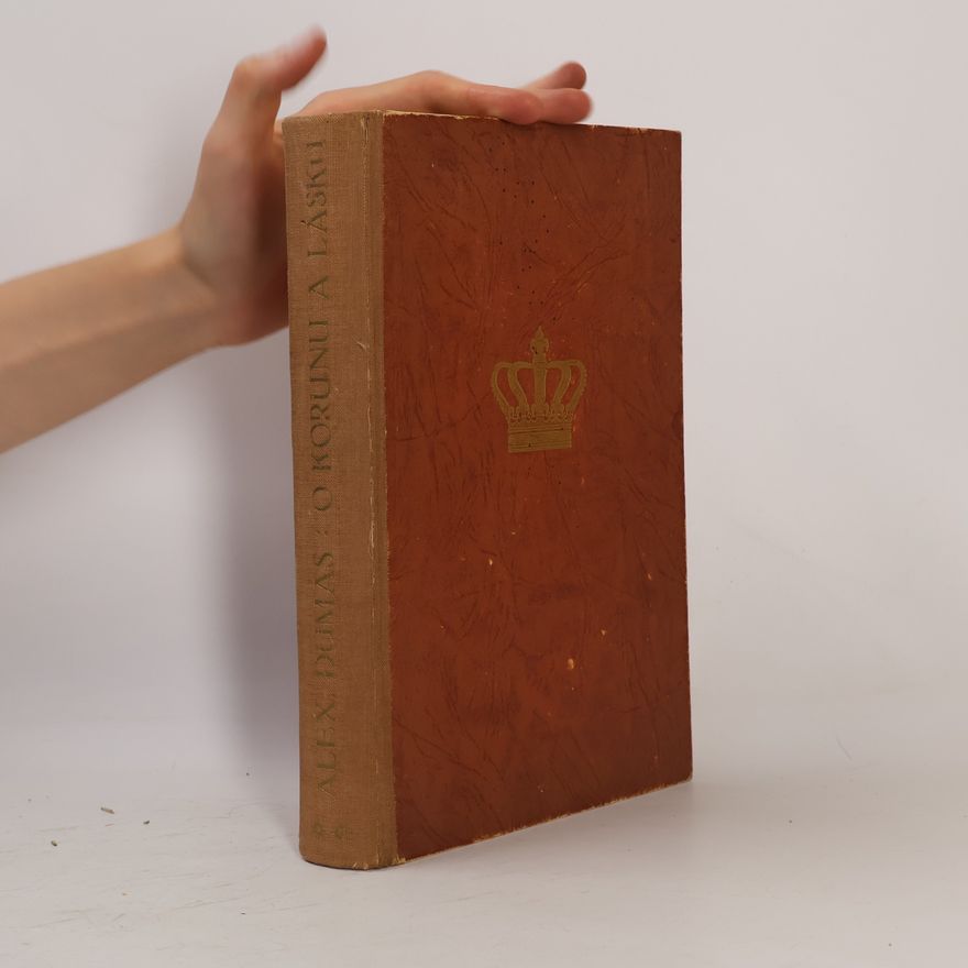 Alexandre Dumas starší O korunu a lásku