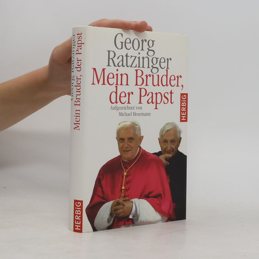Ratzinger Georg Mein Bruder, der Papst