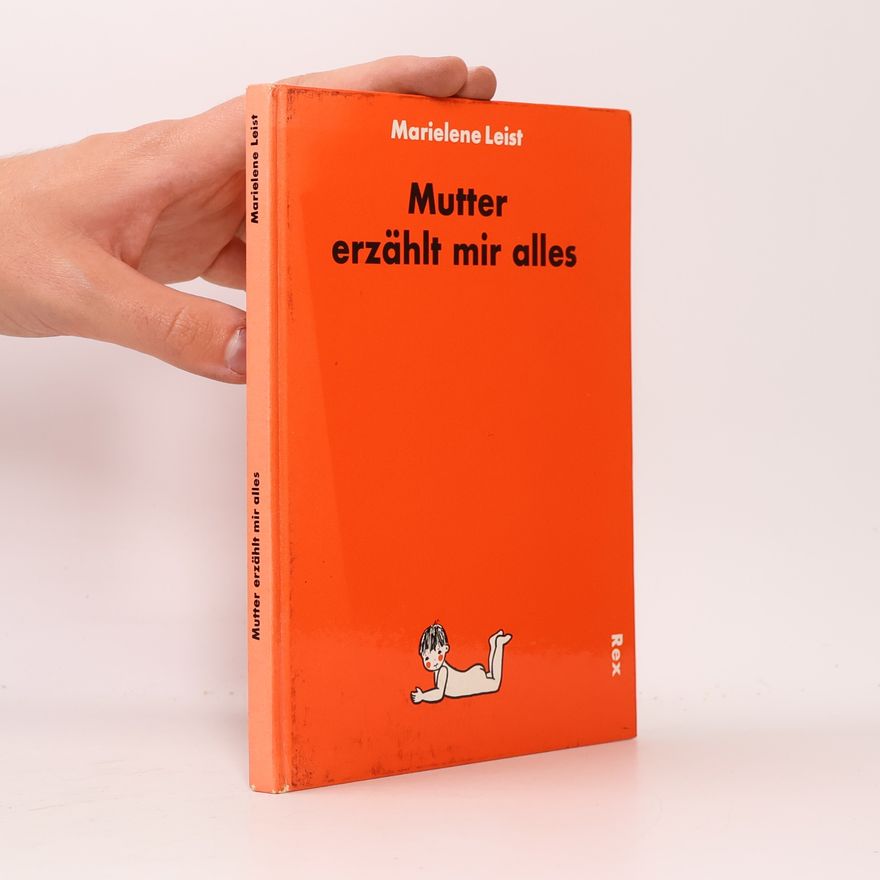 Marielene Leist Mutter erzählt mir alles