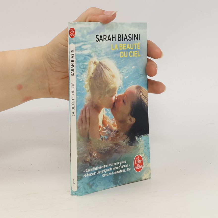 Sarah Biasini Le Livre de Poche: La beauté du ciel