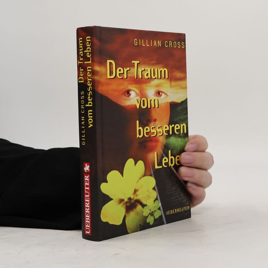 Gillian Cross Der Traum vom besseren Leben