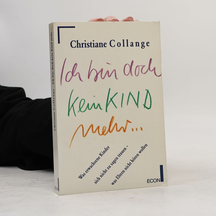 Christiane Collange Ich bin doch kein Kind mehr ...