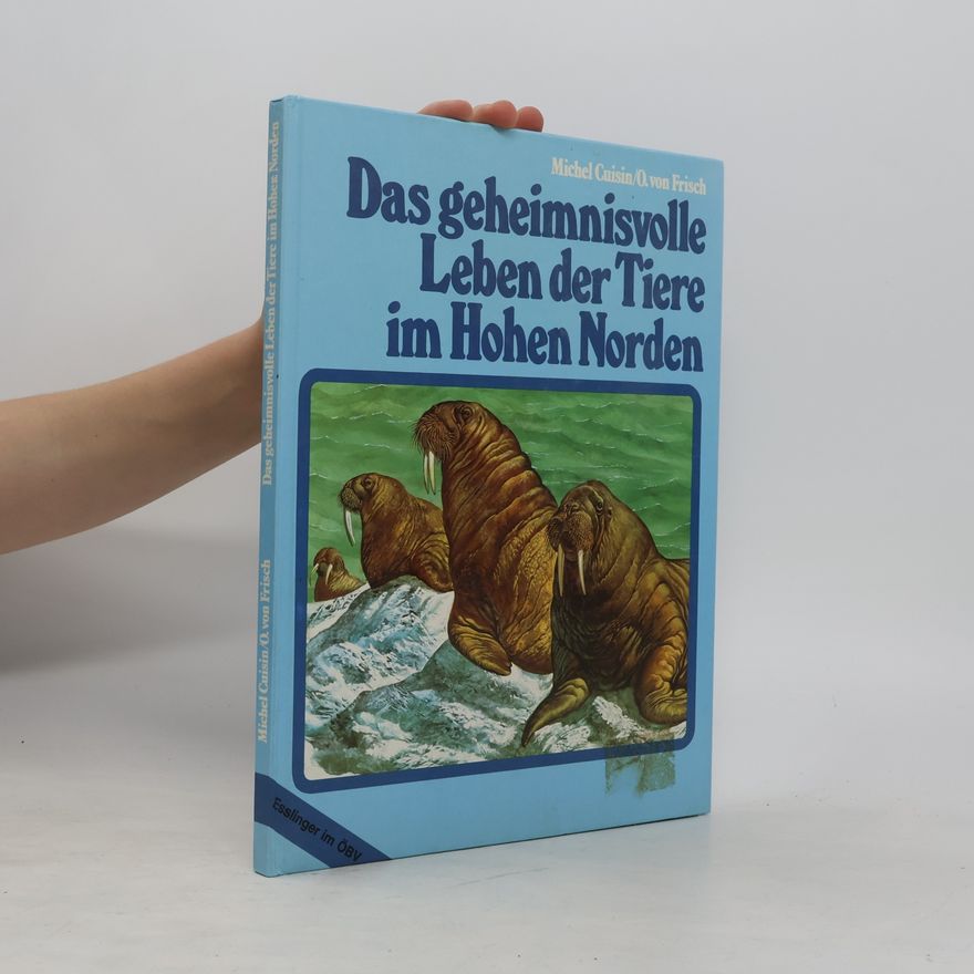 Michel Cuisin Das geheimnisvolle Leben der Tiere im Hohen Norden