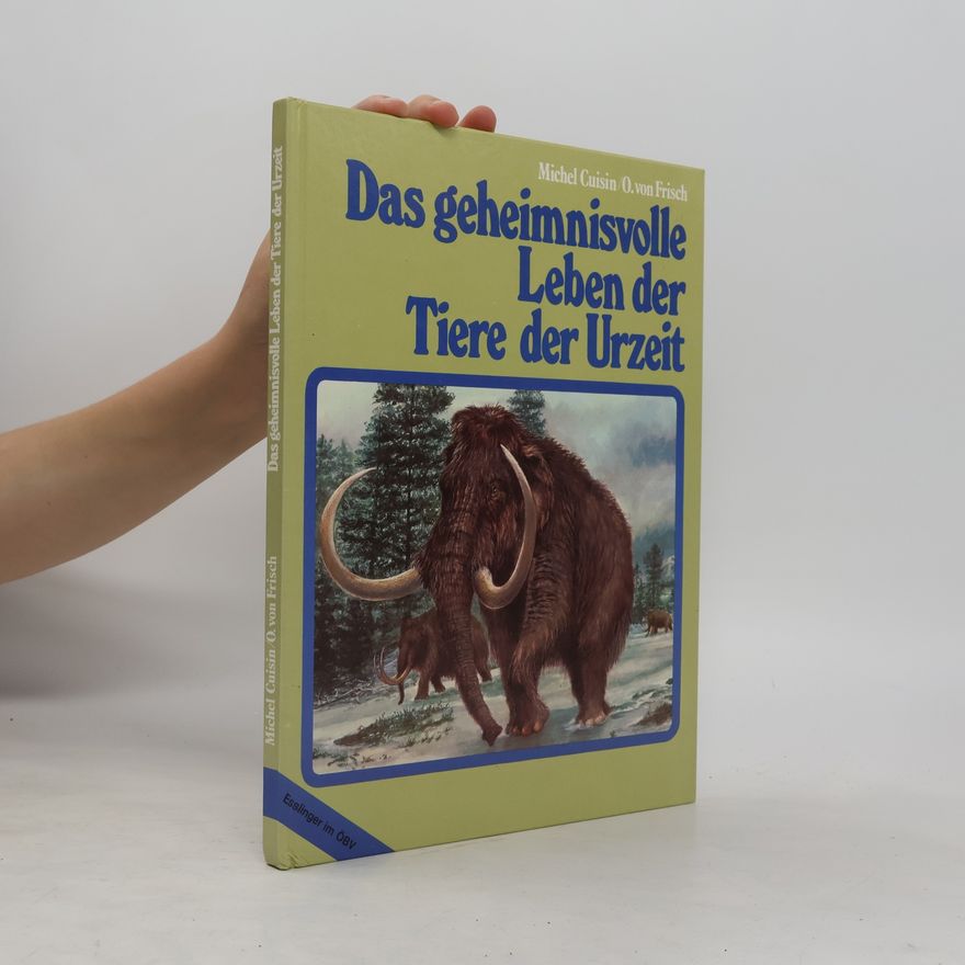 Michel Cuisin Das geheimnisvolle Leben der Tiere der Urzeit