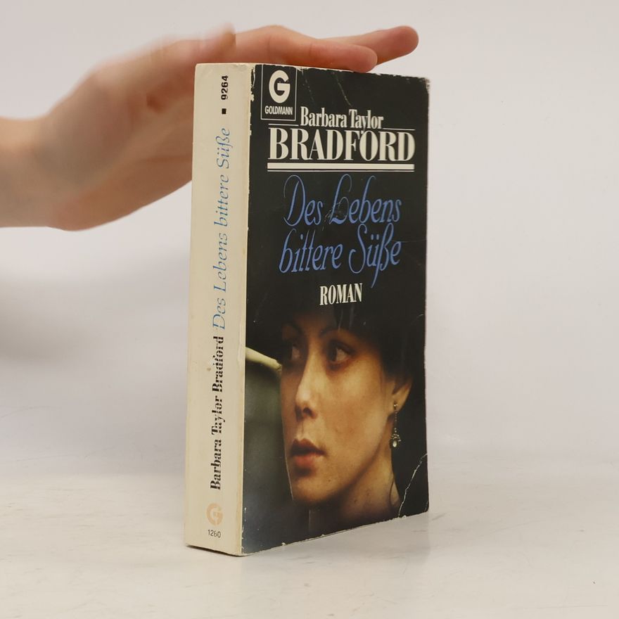 Barbara Taylor Bradford Des Lebens bittere Süsse