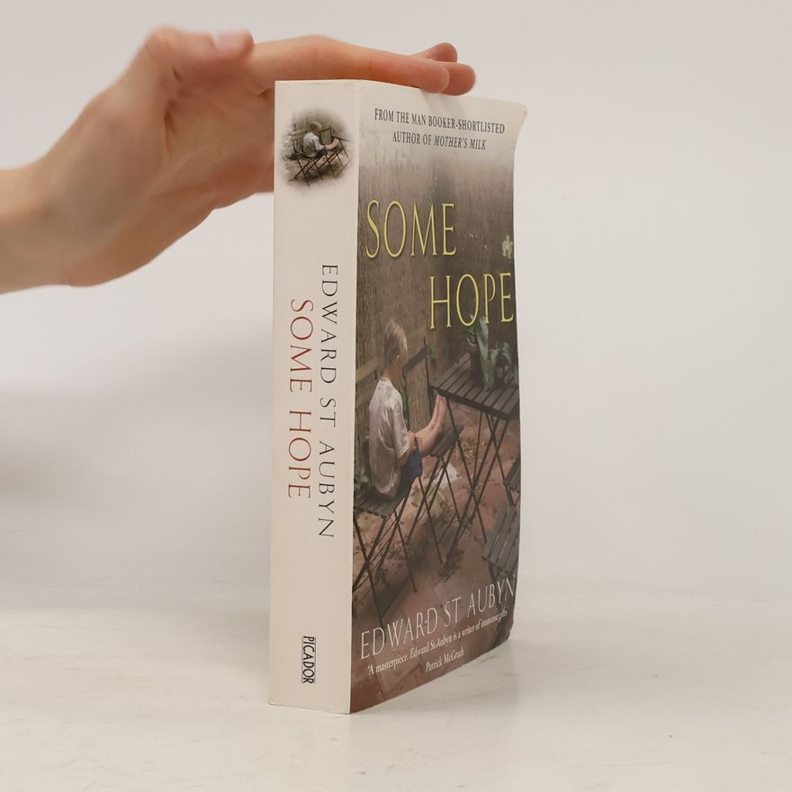 Edward St Aubyn Some Hope