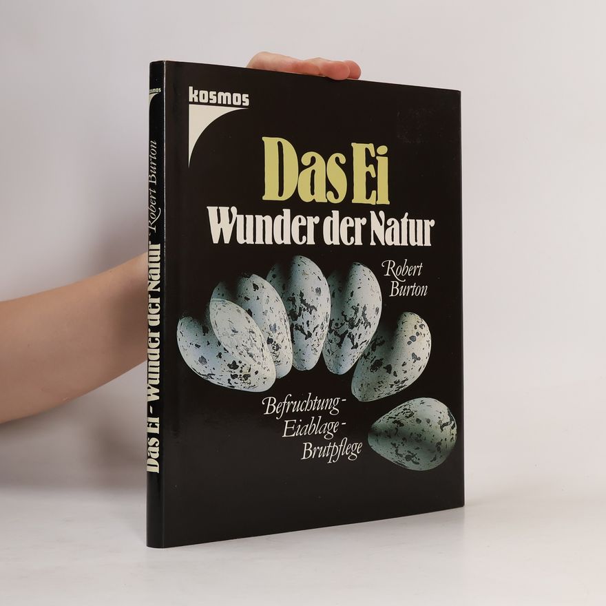 Robert Burton Das Ei - Wunder der Natur