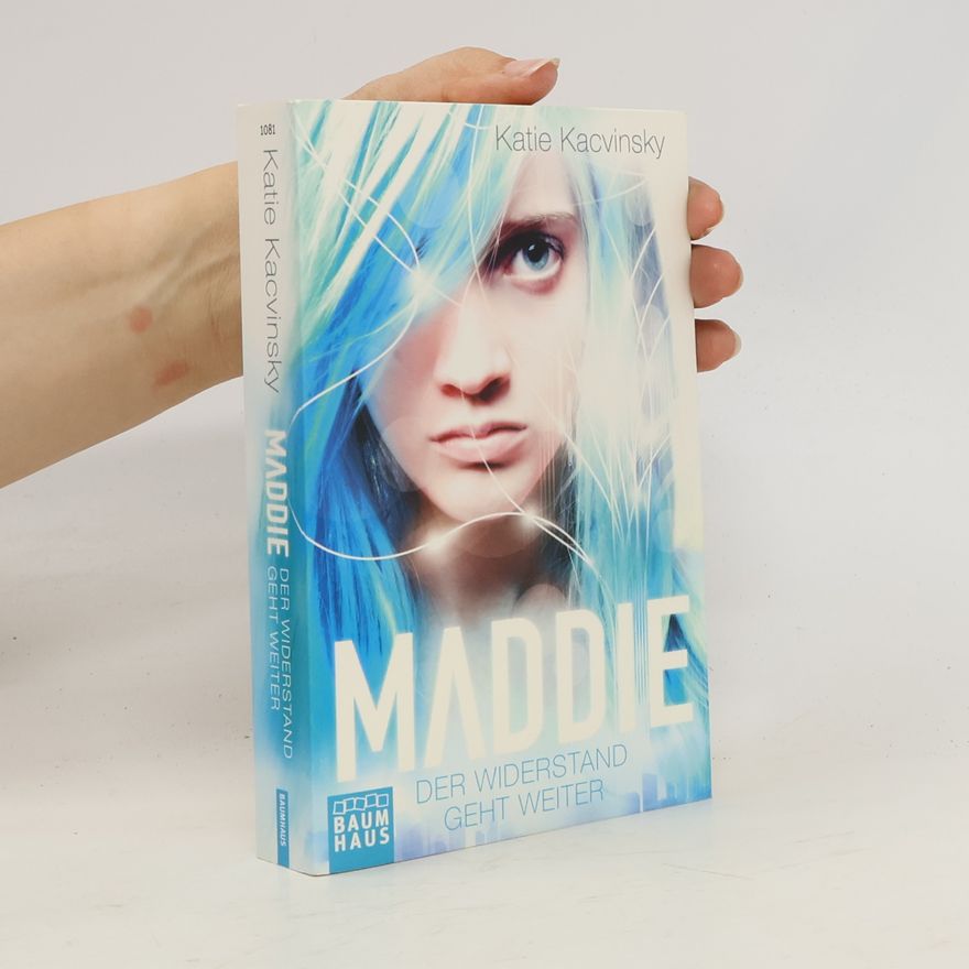 Katie Kacvinsky Maddie - der Widerstand geht weiter