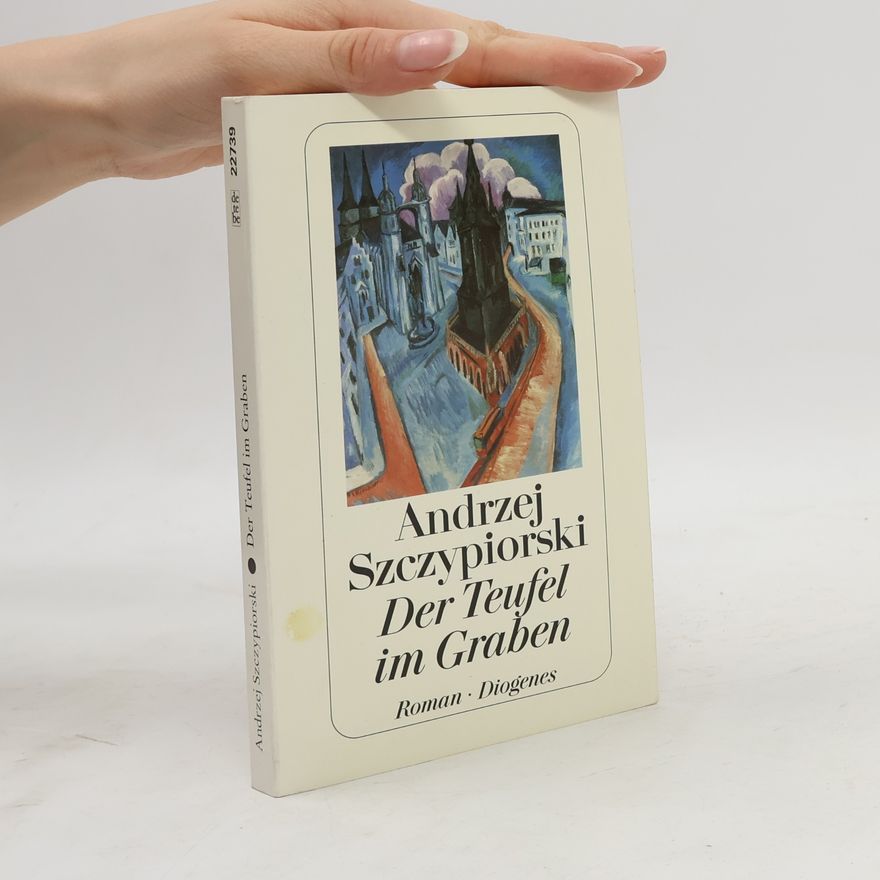Andrzej Szczypiorski Der Teufel im Graben