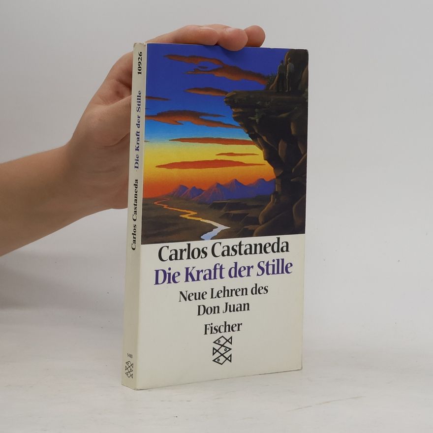 Carlos Castañeda Die Kraft der Stille