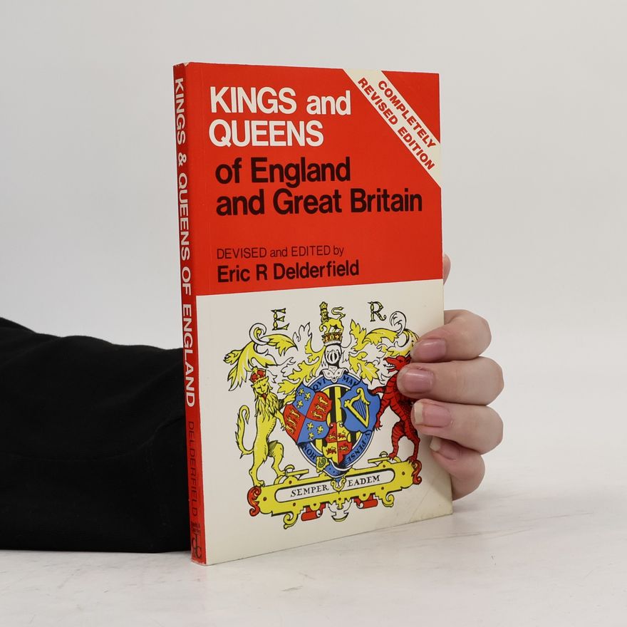 Eric R. Delderfield Kings and queens of England and Great Britain