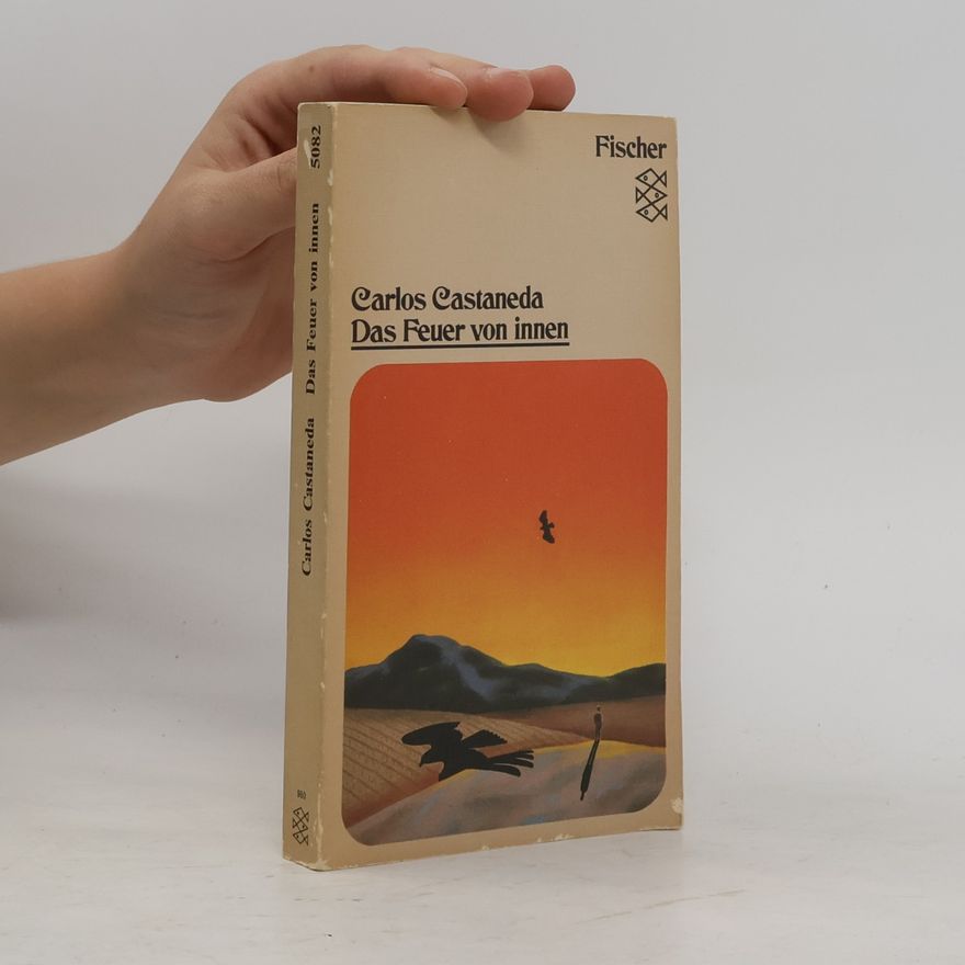 Carlos Castaneda Das Feuer von innen