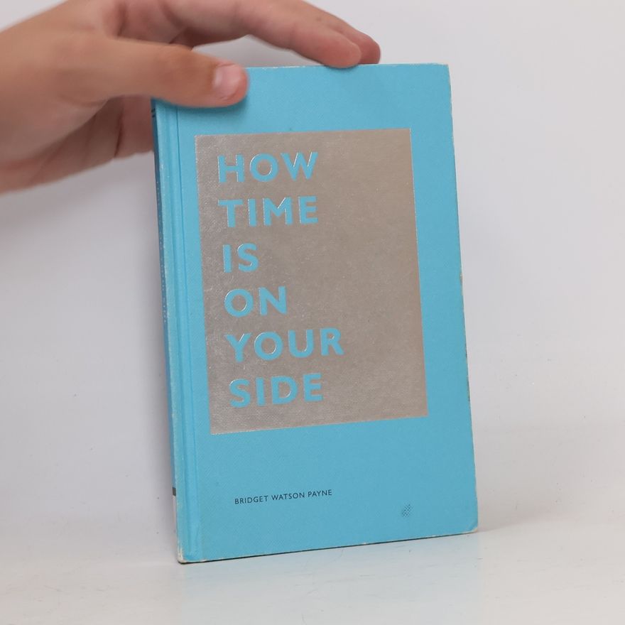 Bridget Watson Payne How time is on your side
