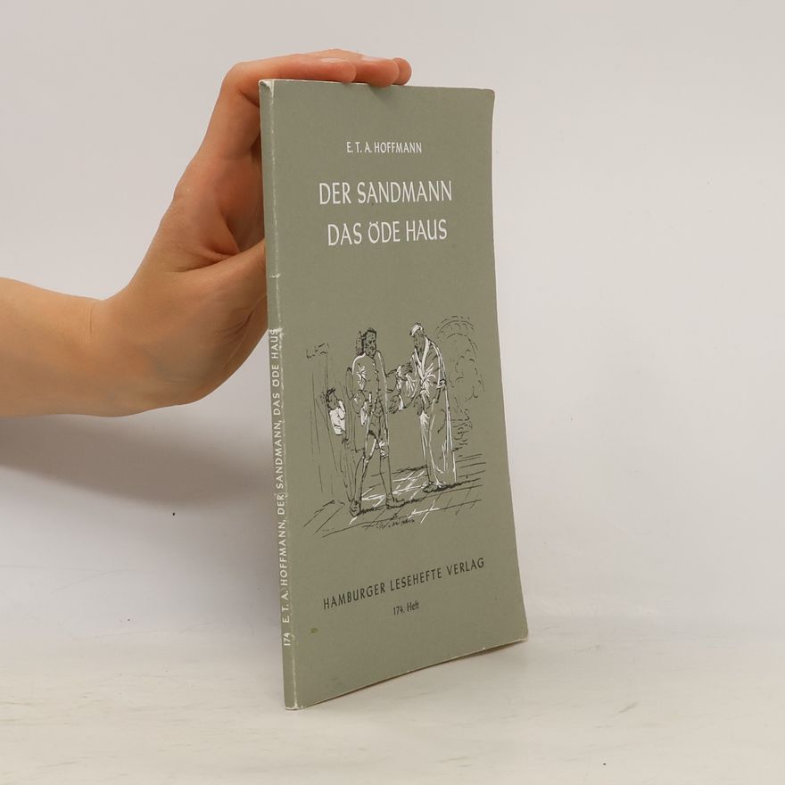 E. T. A. Hoffmann Der Sandmann. Das öde Haus