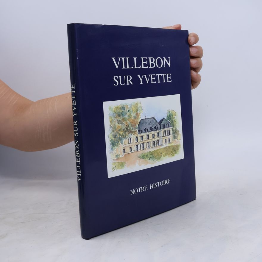 Autorenkollektiv Villebon sur Yvette - Notre histoire