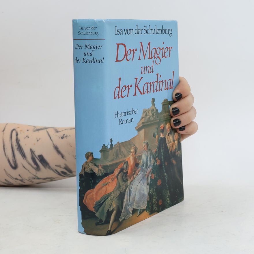 Isa von der Schulenburg Der Magier und der Kardinal