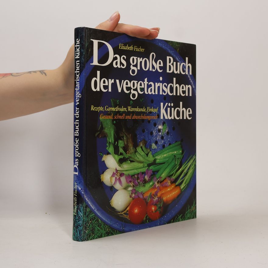 Elisabetch Fischer Das große Buch der vegetarischen Küche