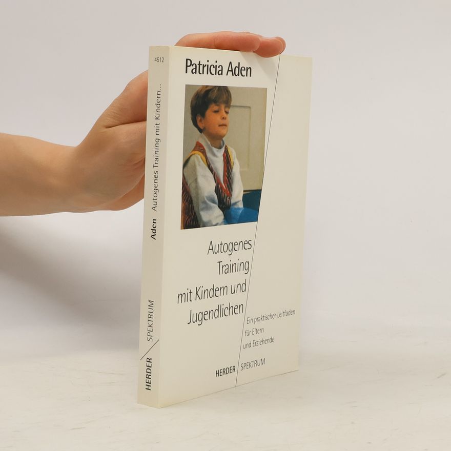 Patricia Aden Autogenes Training mit Kindern und Jugendlichen