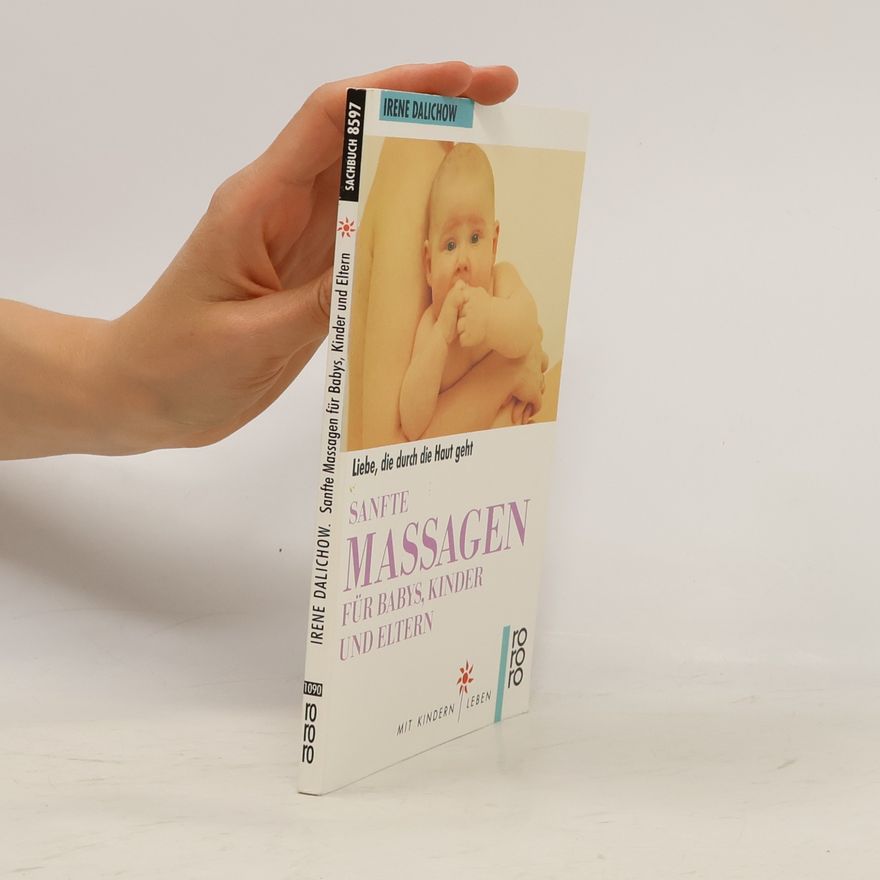Irene Dalichow Sanfte Massagen für Babys, Kinder und Eltern