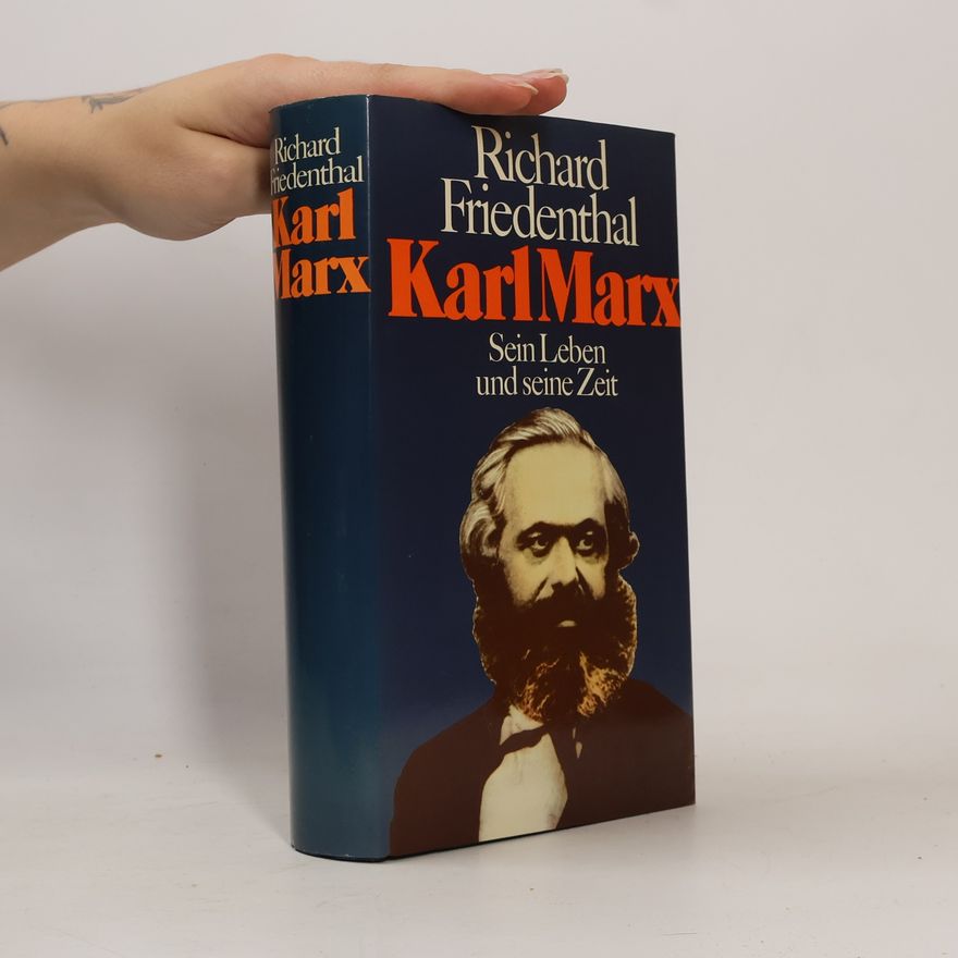 Richard Friedenthal Karl Marx. Sein Leben und Seine Zeit