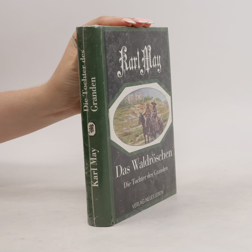 Karl May Das Waldröschen. Die Tochter des Granden