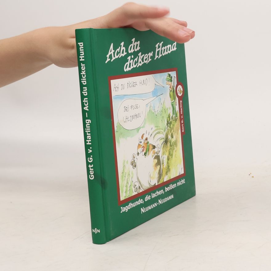 Gert G. von Harling Ach du dicker Hund