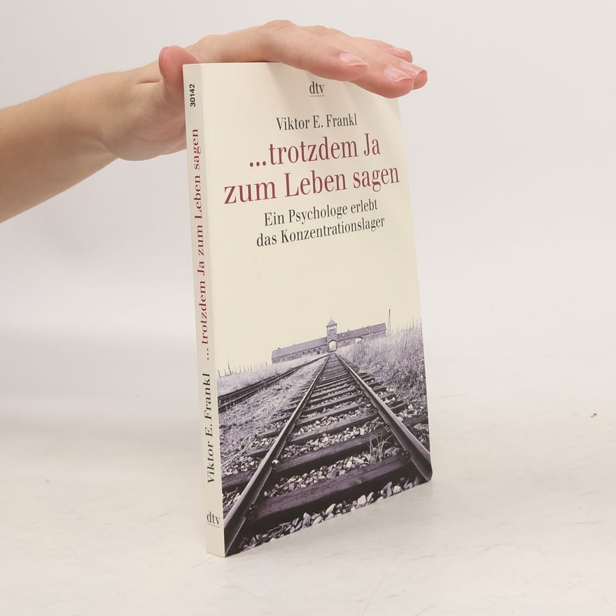 Viktor Frankl ... trotzdem Ja zum Leben sagen