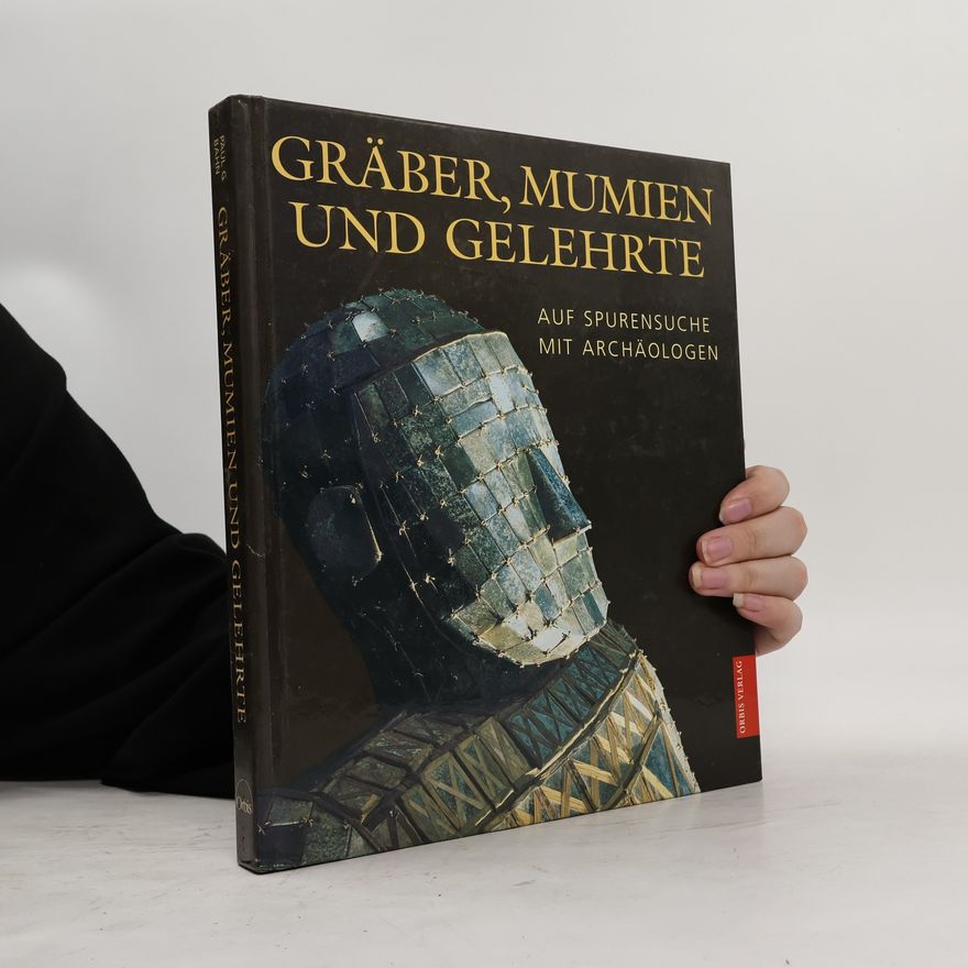 Paul Bahn Gräber, Mumien und Gelehrte