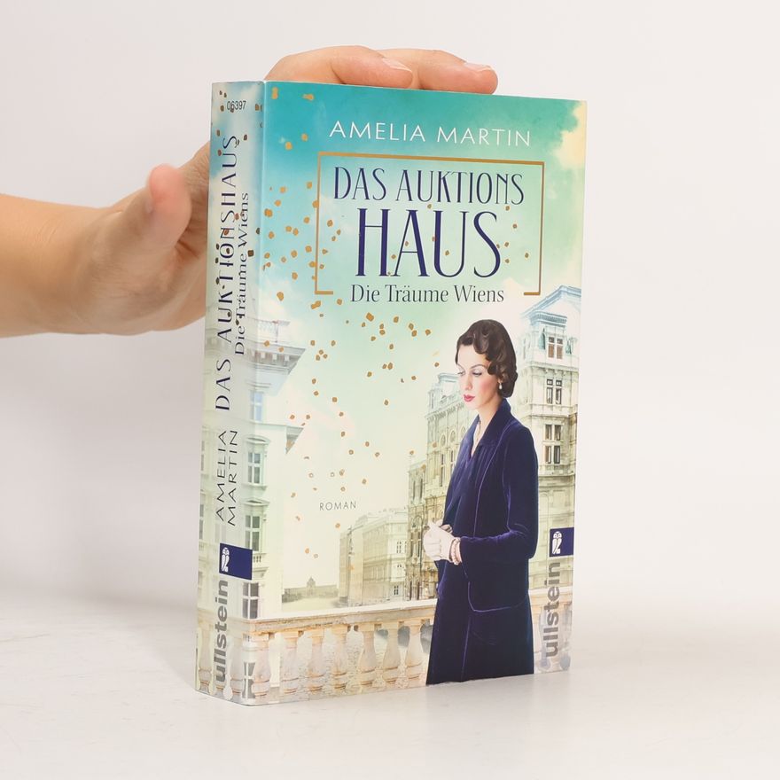 Amelia Martin Das Auktionshaus - die Träume Wiens