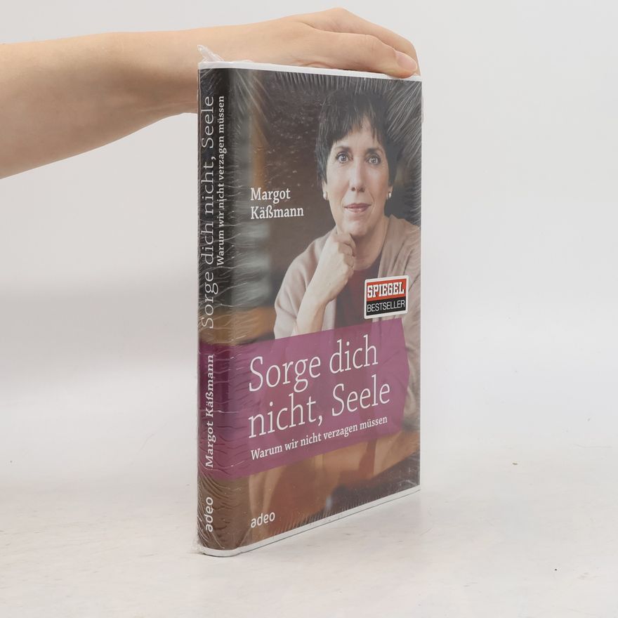 Margot Käßmann Sorge dich nicht, Seele