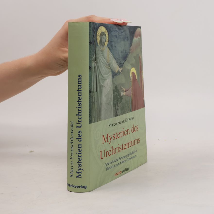 Marco Frenschkowski Mysterien des Urchristentums