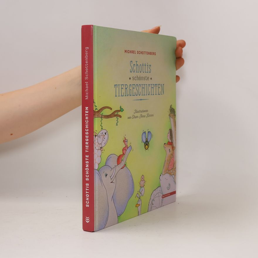 Michael Schottenberg Schottis schönste Tiergeschichten