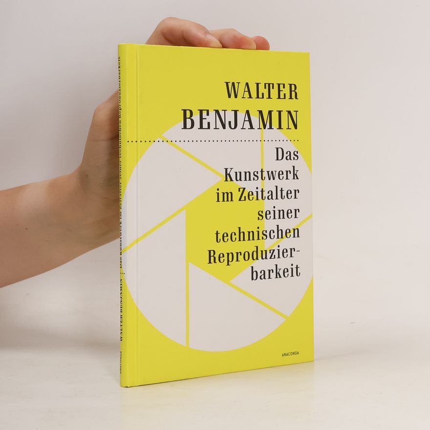Walter Benjamin Das Kunstwerk im Zeitalter seiner technischen Reproduzierbarkeit
