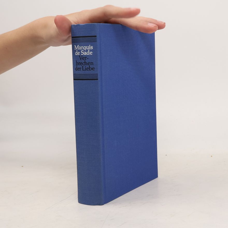 Donatien Alphonse François marquis de Sade Verbrechen der Liebe